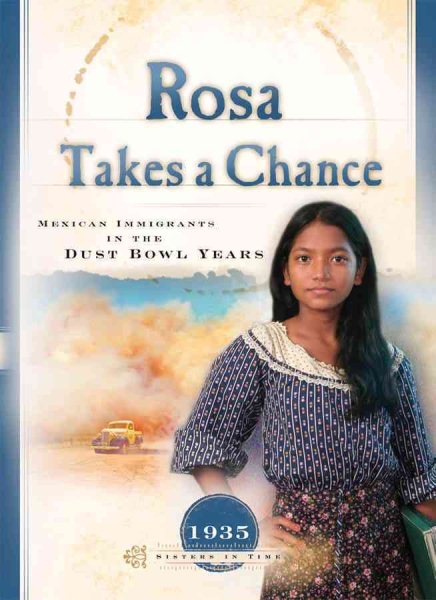 Rosa Takes a Chance: Mexican Immigrants in the Dust Bowl Years (1935) (Sisters in Time #21) cover