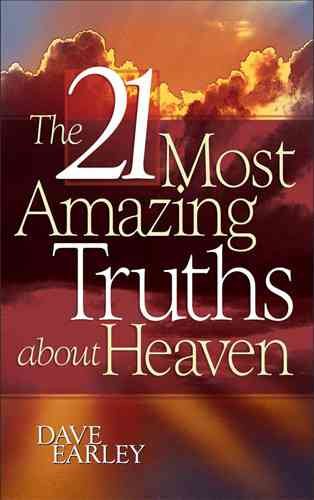 The 21 Most Amazing Truths about Heaven cover