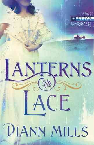 Lanterns and Lace (Texas Legacy, Book 2) (Truly Yours Romance Club #3)