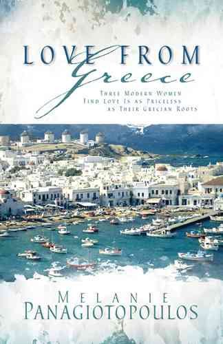 Love from Greece: Happily Ever After/Fairy-Tale Romance/In a Land Far, Far Away (Heartsong Novella Collection)