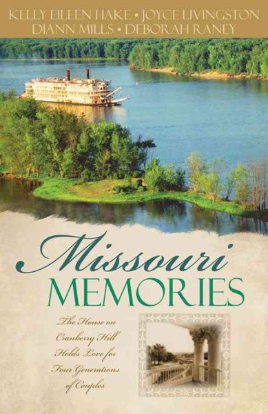 Missouri Memories: Beyond the Memories/The Pretend Family/Finishing Touches/Finally Home (Heartsong Novella Collection)