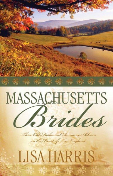 Massachusetts Brides: Michaela's Choice/Rebecca's Heart/Adam's Bride (Heartsong Novella Collection)