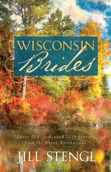 Wisconsin Brides: Time for a Miracle/Myles from Anywhere/Lonely in Longtree (Heartsong Novella Collection)
