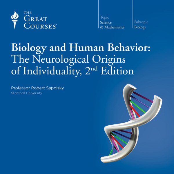 Biology and Human Behavior: The Neurological Origins of Individuality, 2nd Edition cover