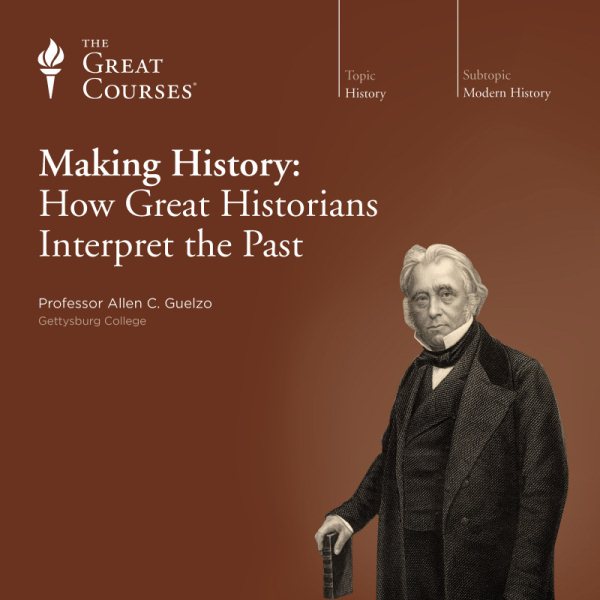 Making History: How Great Historians Interpret the Past cover