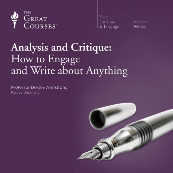 Analysis and Critique: How to Engage and Write about Anything
