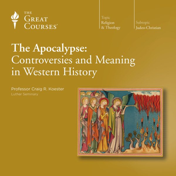 The Great Courses: The Apocalypse: Controversies and Meaning in Western History cover