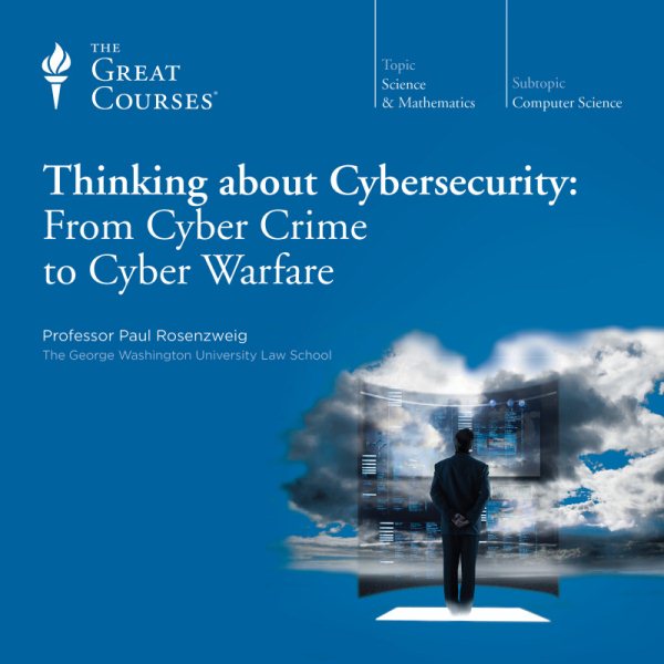 Thinking about Cybersecurity: From Cyber Crime to Cyber Warfare cover