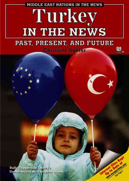 Turkey in the News: Past, Present, And Future (Middle East Nations in the News) cover