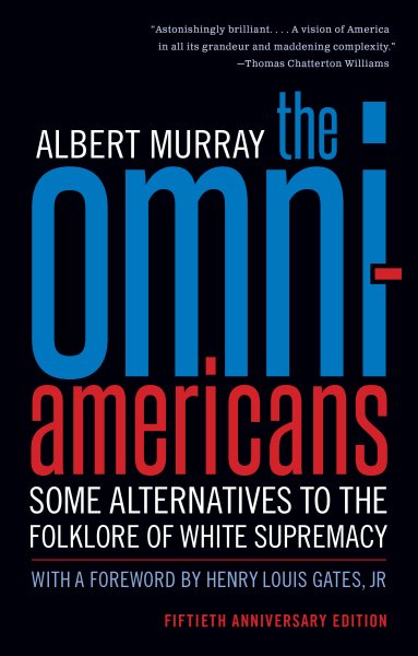 The Omni-Americans: Some Alternatives to the Folklore of White Supremacy cover