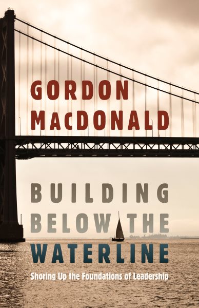 Building Below the Waterline: Shoring Up the Foundations of Leadership cover