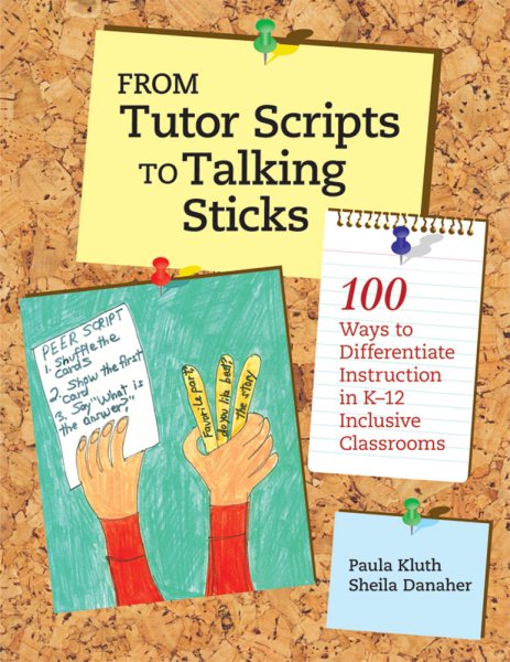 From Tutor Scripts to Talking Sticks: 100 Ways to Differentiate Instruction in K-12 Inclusive Classrooms cover