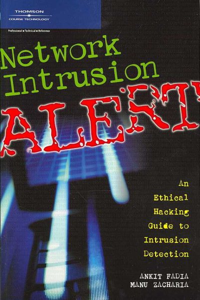 Network Intrusion Alert: An Ethical Hacking Guide to Intrusion Detection cover