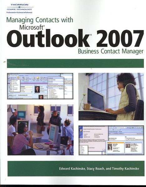 Managing Contacts with Microsoft Outlook 2007: Business Contact Manager cover