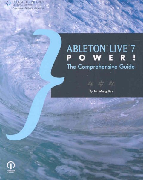 Ableton Live 7 Power!: The Comprehensive Guide cover