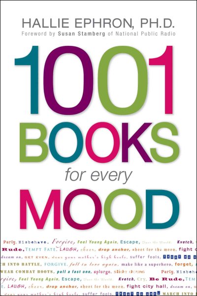 1001 Books for Every Mood: A Bibliophile's Guide to Unwinding, Misbehaving, Forgiving, Celebrating, Commiserating cover