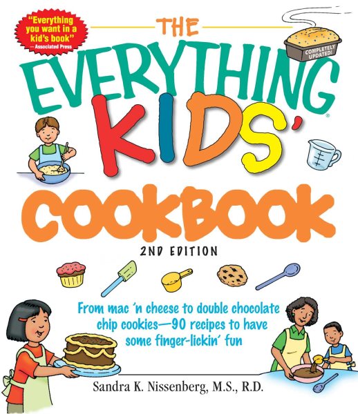 The Everything Kids' Cookbook: From mac 'n cheese to double chocolate chip cookies - 90 recipes to have some finger-lickin' fun cover