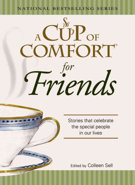A Cup of Comfort for Friends: Stories that celebrate the special people in our lives cover