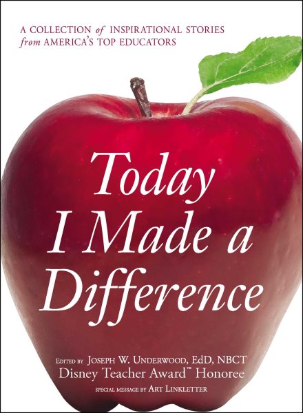 Today I Made a Difference: A Collection of Inspirational Stories from America's Top Educators cover