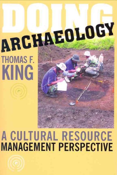 Doing Archaeology: A Cultural Resource Management Perspective cover