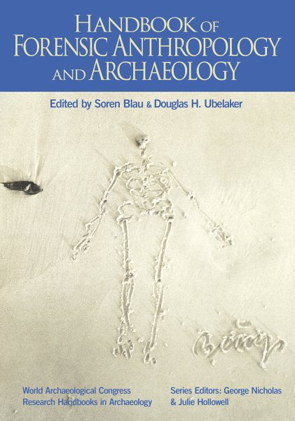 HANDBOOK OF FORENSIC ANTHROPOLOGY AND ARCHAEOLOGY (Volume 2) (World Archaeological Congress Research) cover