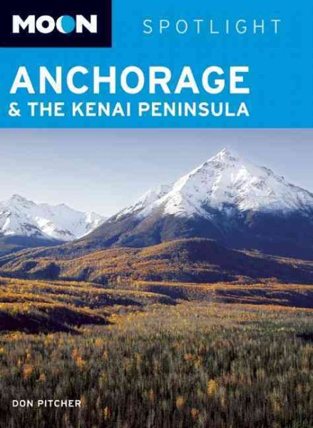 Moon Spotlight Anchorage and the Kenai Peninsula cover