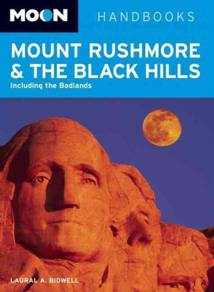 Moon Mount Rushmore & the Black Hills: Including the Badlands (Moon Handbooks) cover