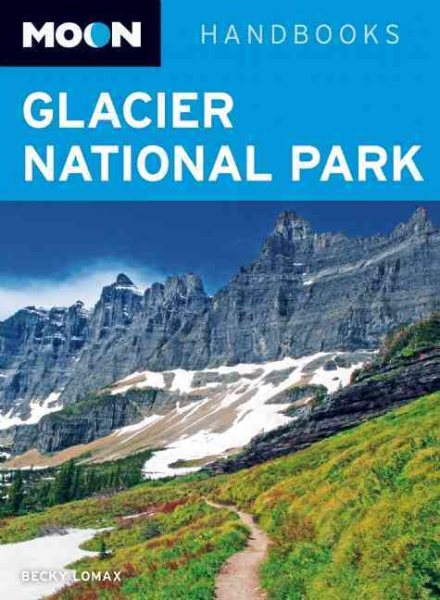 Moon Glacier National Park (Moon Handbooks)