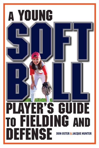 A Young Softball Player's Guide to Fielding and Defense (Young Player's) cover