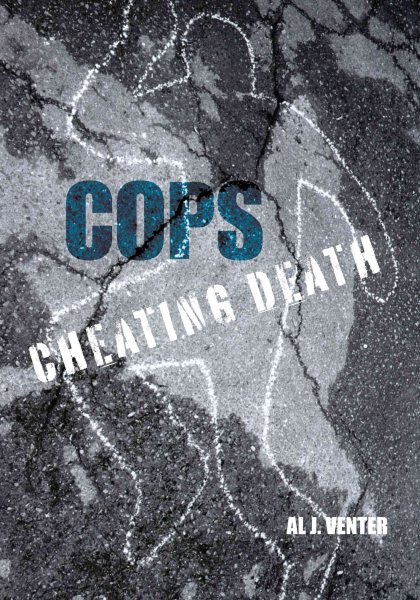 Cops: Cheating Death: How One Man (So Far) Saved The Lives Of Three Thousand Americans cover