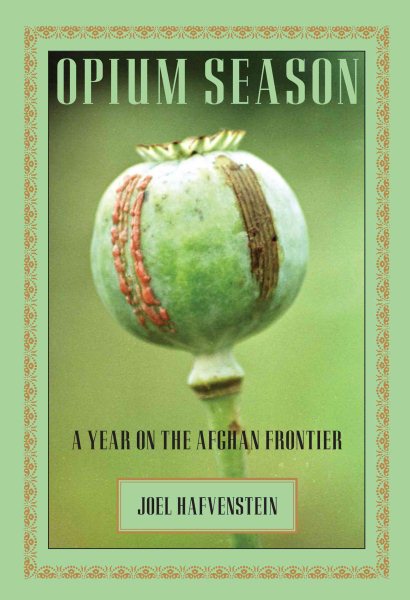 Opium Season: A Year On The Afghan Frontier cover