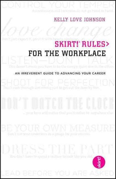 skirt! Rules for the Workplace: An Irreverent Guide to Advancing Your Career cover