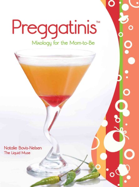 Preggatinis™: Mixology For The Mom-To-Be cover