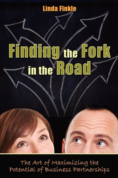 Finding The Fork In The Road: The Art of Maximizing the Potential of Business Partnerships cover