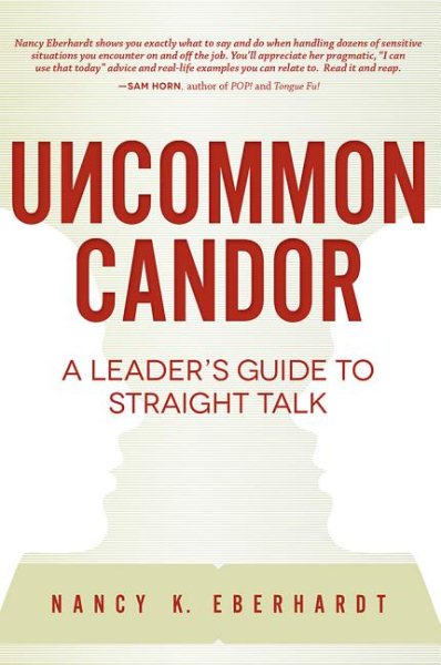 Uncommon Candor: A Leader's Guide To Straight Talk cover