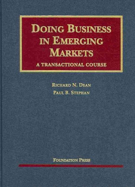 Doing Business in Emerging Markets: A Transactional Course (University Casebook Series)