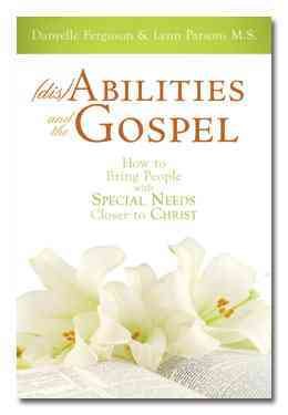 Disabilities and the Gospel: How to Bring People with Special Needs Closer to Christ cover