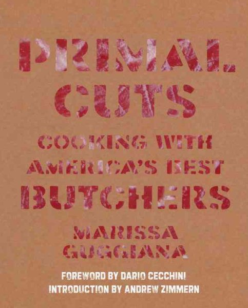 Primal Cuts: Cooking with America's Best Butchers cover