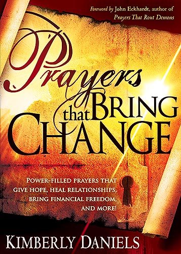Prayers That Bring Change: Power-Filled Prayers that Give Hope, Heal Relationships, Bring Financial Freedom and More! cover