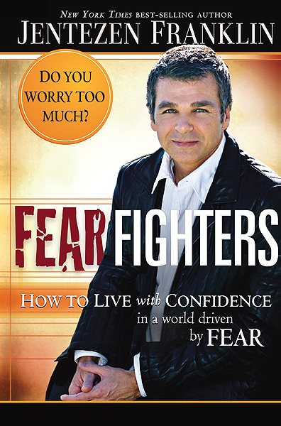 Fear Fighters: How to Live With Confidence in a World Driven by Fear cover