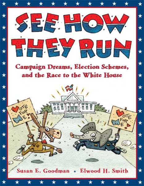 See How They Run: Campaign Dreams, Election Schemes, and the Race to the White House cover