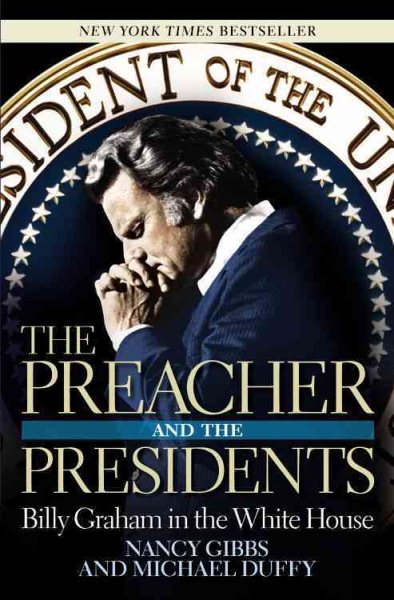 The Preacher and the Presidents: Billy Graham in the White House cover