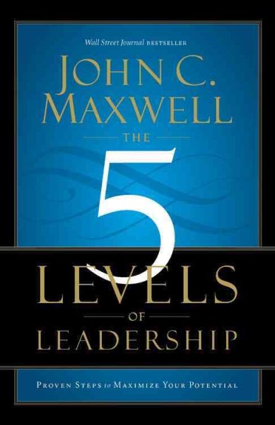 5 Levels of Leadership: Proven Steps to Maximize Your Potential cover