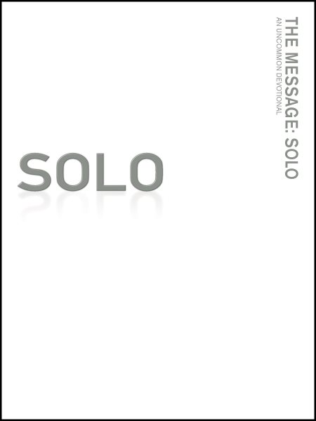 The Message: Solo: An Uncommon Devotional cover