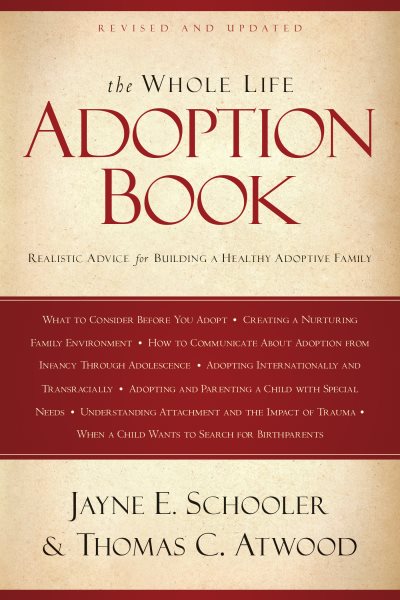 The Whole Life Adoption Book: Realistic Advice for Building a Healthy Adoptive Family cover