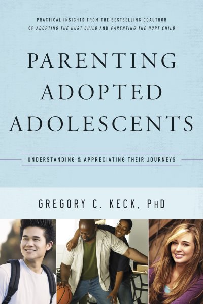 Parenting Adopted Adolescents: Understanding and Appreciating Their Journeys cover