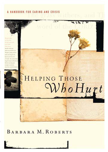 Helping Those Who Hurt: A Handbook for Caring and Crisis cover