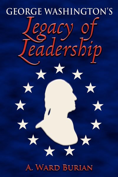 George Washington's Legacy of Leadership cover