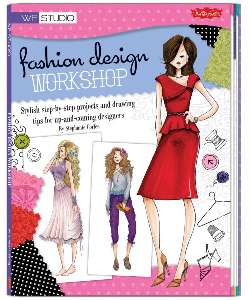 Fashion Design Workshop: Stylish step-by-step projects and drawing tips for up-and-coming designers (Walter Foster Studio) cover