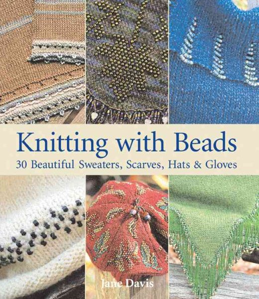 Knitting with Beads: 30 Beautiful Sweaters, Scarves, Hats & Gloves cover